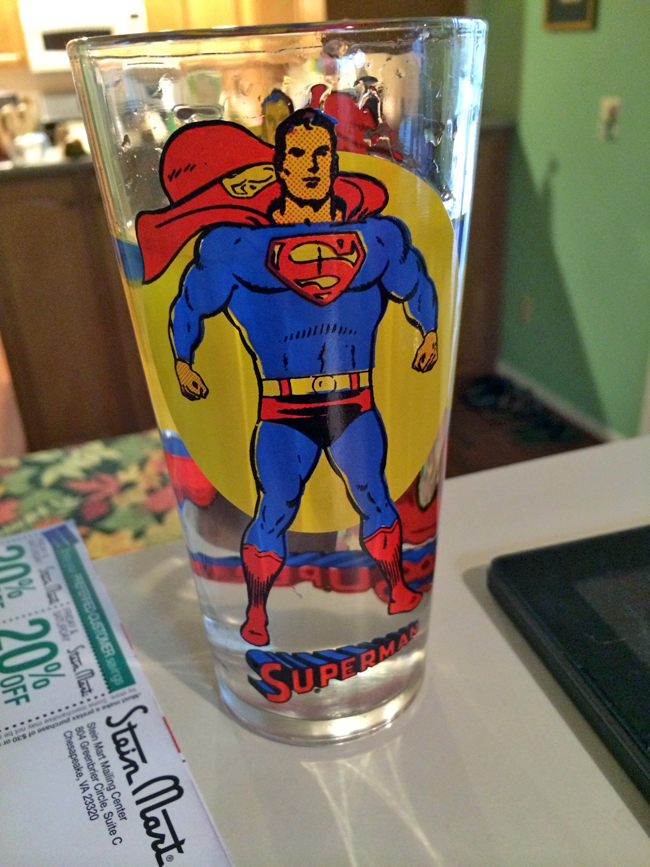 Drinking water from my Superman glass at Kirk's on Monday.